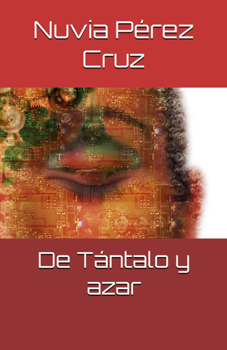 Libro: De Tántalo Y Azar (spanish Edition)