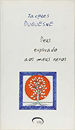 Deus Explicado Aos Meus Netos, De Duquesne Duquesne. Editora Via Lettera, Capa Dura Em Português