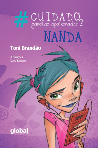 #Cuidado Garotas Apaixonadas 2 - Nanda, de Brandão, Toni. Série Toni Brandão Editora Grupo Editorial Global, capa mole em português, 2021