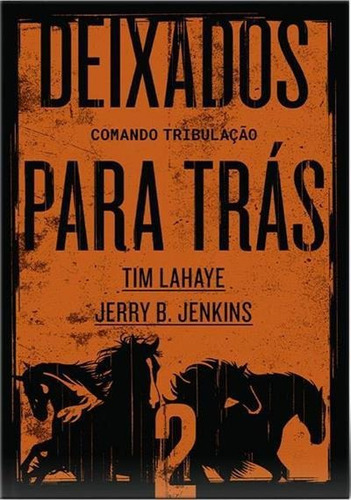 Deixados Para Tras 2: Comando Tribulaçao - 1ªed.(2020), De Jerry B. Jenkins. Editora Thomas Nelson Brasil, Capa Mole, Edição 1 Em Português, 2020