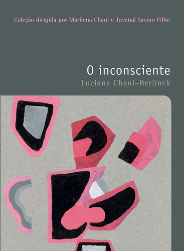 O inconsciente, de Berlinck, Luciana Chaui. Série Coleção Filosofia – O prazer do pensar Editora Wmf Martins Fontes Ltda, capa mole em português, 2014