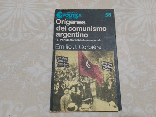 Origenes Del Comunismo Argentino - Corbiere - Ceal