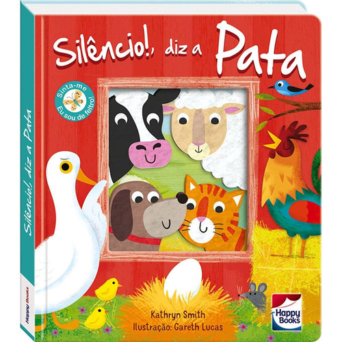 Carinhas de Feltro: Silêncio!, Diz a Pata, de Smith, Kathryn. Happy Books Editora Ltda., capa dura em português, 2019