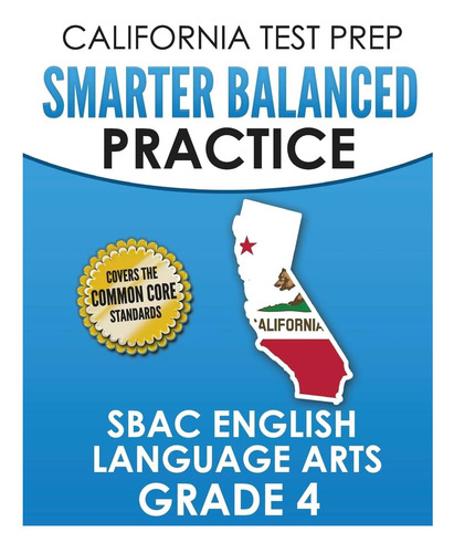 Livro: California Test Prep Smarter Balanced Practice Sbac English Language Arts Grade 4: Preparation For The Smarter Balanced Ela Tests