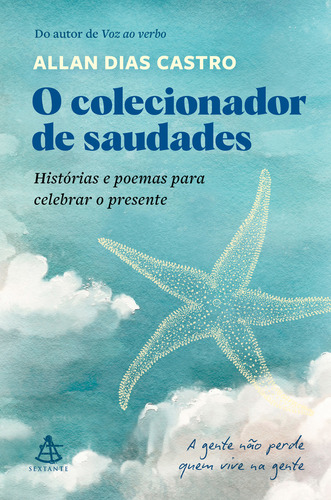 O colecionador de saudades, de Allan Dias Castro. Editora Sextante, capa mole em português