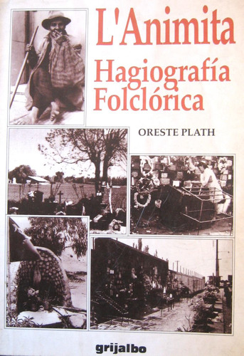 L'animita - Hagiografía Folclórica, Oreste Plath, Grijalbo