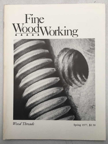 Fine Woodworking. Wood Threads. Spring 1977. The Taunton Pre