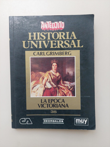 Historia Universal La Epoca Victoriana / Carl Grimberg