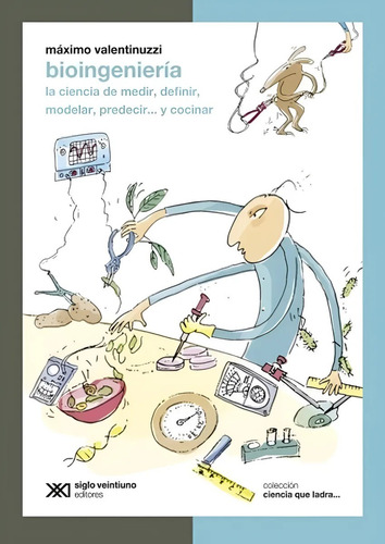 Bioingenieria La Ciencia De Medir Definir Modelar Y Predecir