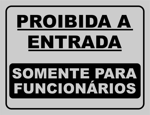 Proibido A Entrada - Somente Funcionarios