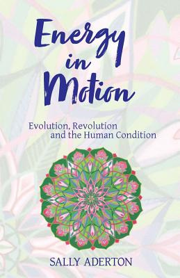 Libro Energy In Motion: Evolution, Revolution And The Hum...