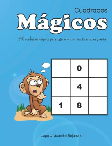 Cuadrados Magicos: 240 Cuadrados Magicos Para Jugar Mientras