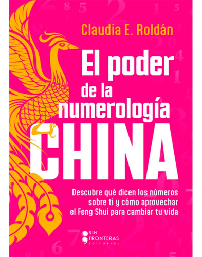 El Poder De La Numerología China: El Poder De La Numerología China, De Claudia E. Roldán. Grupo Editorial Sin Fronteras, Tapa Blanda, Edición 1 En Español, 2023