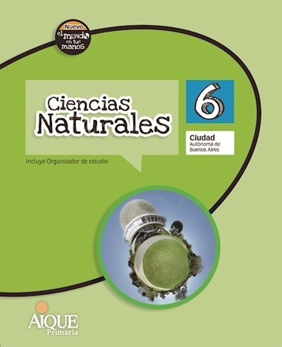 Ciencias Naturales 6 Aique Ciudad Nuevo El Mundo En Tus Man