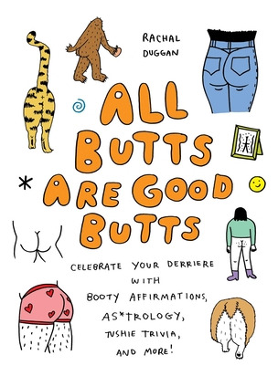 Libro All Butts Are Good Butts: Celebrate Your Derriere W...