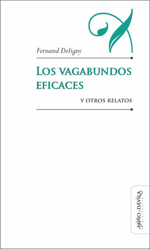 Los Vagabundos Eficaces Y Otros Relatos / Fernand Deligny