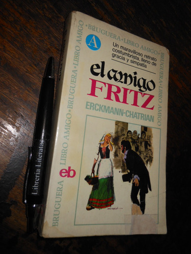 El Amigo Fritz Erckmann Chatrian Ed. Bruguera