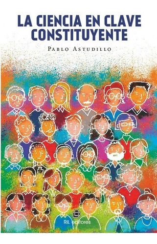 Libro La Ciencia En Clave Constituyente - Pablo Astudillo