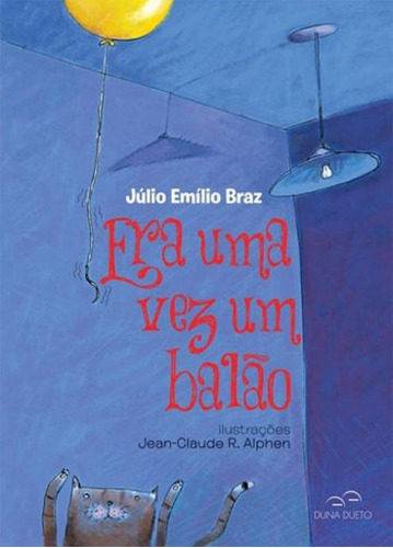 Era Uma Vez Um Balao, De Braz, Júlio Emílio. Editora Duna Dueto, Capa Mole, Edição 1ª Edição - 2014 Em Português