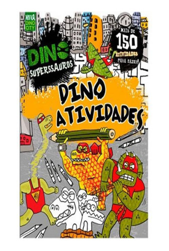 Livro Dino Superssauros - Dino Atividades