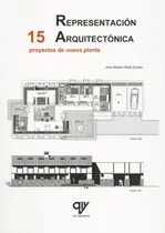 Comprar Representacion Arquitectonica: 15 Proyectos Nueva Planta: 15 Proyectos De Nueva Planta, De Pardo, Jose., Vol. 1. Editorial Antonio Madrid Vicente, Editor, Tapa Blanda En Español