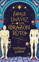 Comprar Erase Una Vez Un Corazon Roto - Stephanie Garber