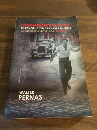 Libro El Revolucionario Pepe Mujica 2 La Biografía Novelada 