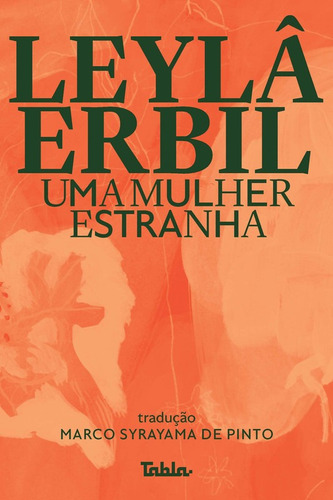 Livro: Uma Mulher Estranha - Leylâ Erbil 