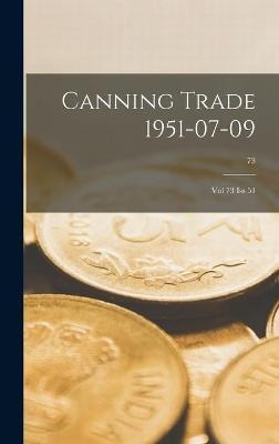 Libro Canning Trade 09-07-1951 : Vol 73, Iss 51; 73 - Ano...