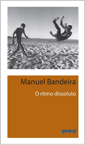 O ritmo dissoluto, de Bandeira, Manuel. Série Manuel Bandeira Editora Grupo Editorial Global, capa mole em português, 2014