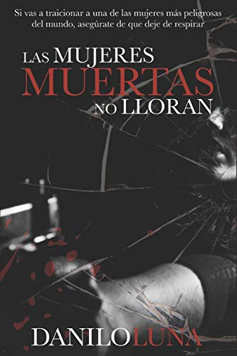 Las Mujeres Muertas No Lloran