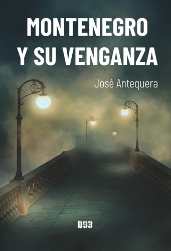 Montenegro Y Su Venganza - Antequera,jose