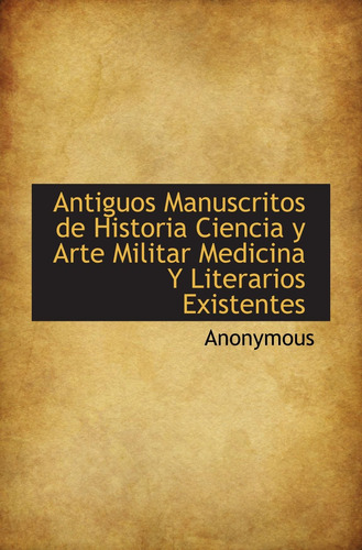 Libro: Antiguos Manuscritos De Historia Ciencia Y Arte Milit