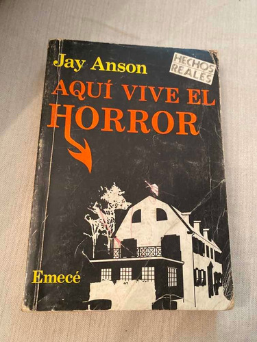 Jay Anson Aquí Vive El Horror La Casa Maldita De Amityville