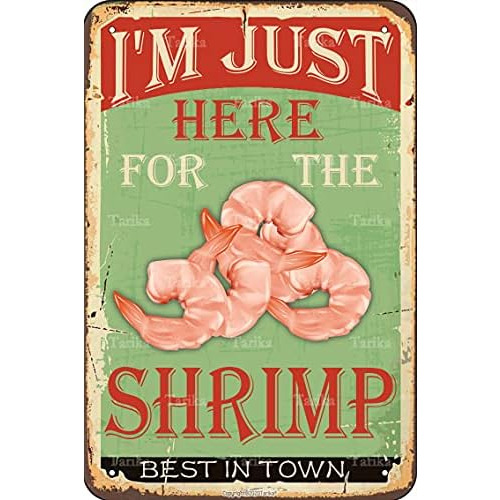 I'm Just Here For The Shrimp Best In Town Tin 8x12 Inch...