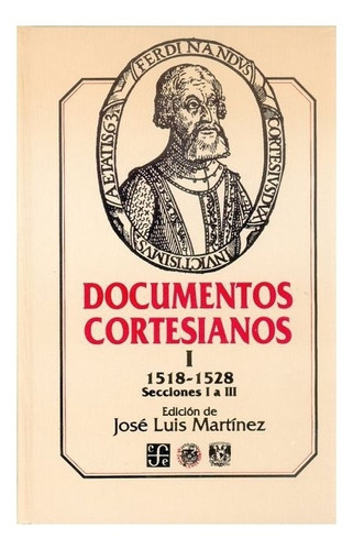 Documentos Cortesianos Iii: 1528-1532, Secciones V A Vi (pri
