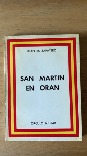 San Martin En Oran - Zapatero, Juan M.