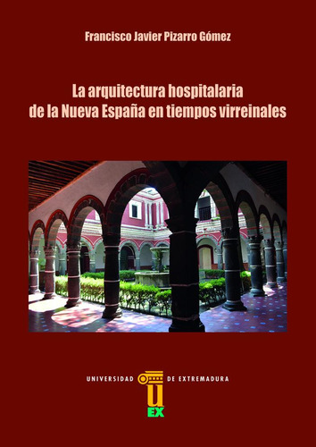 Libro La Arquitectura Hospitalaria De La Nueva Espaã±a En...