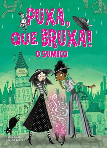 Puxa, Que Bruxa! - O Sumiço - Livro 2, De Sibéal Pounder. Editora Ciranda Cultural, Capa Mole Em Português