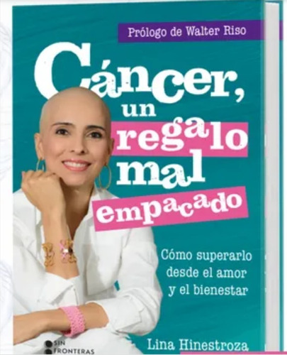 Libro Cáncer, Un Regalo Mal Empacado - Lina Hinestroza