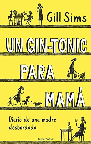 Un Gin-tonic Para Mama Diario De Una Madre Desbordada -harpe