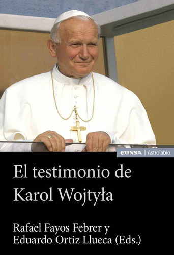 Libro El Testimonio De Karol Wojtyla - Fayos Febrer,rafael