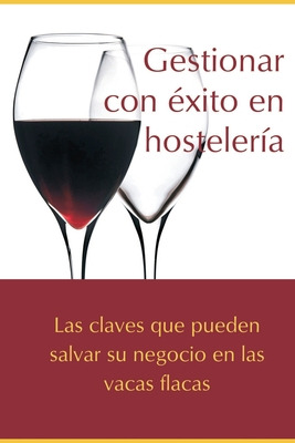 Libro Gestionar Con Ã©xito En Hostelerã­a: Las Claves Que...