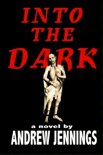 Into The Dark, De Andrew Jennings. Editorial Parallel Universe Publications, Tapa Blanda En Inglés
