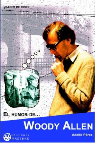 WOODY ALLEN EL HUMOR DE..., de PEREZ AGUSTI ADOLFO. Editorial EDITORIAL MANAKEL, tapa blanda en español, 1900