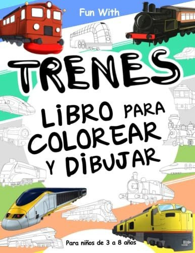 Libro : Trenes Libros Para Colorear Y Dibujar Para Niños  