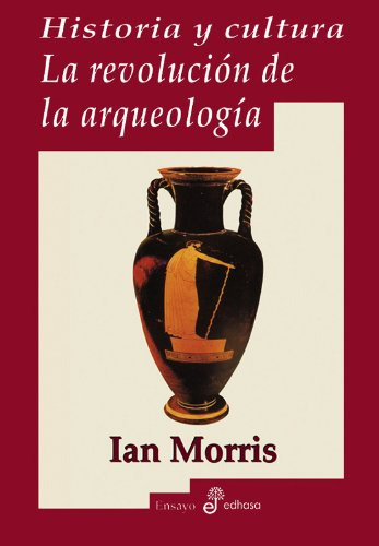 Libro Historia Y Cultura La Revolucion De La Arqueologia (co
