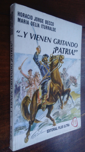 Y Vienen Gritando Patria - Becco Iturralde - Poesía Patria