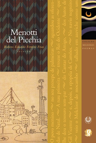 Melhores Poemas Menotti Del Picchia: seleção e prefácio: Rubens Eduardo Ferreira Frias, de Picchia, Menotti del. Série Melhores poemas Editora Grupo Editorial Global, capa mole em português, 2004