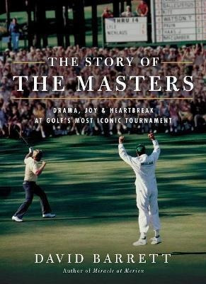 Libro The Story Of The Masters : Drama, Joy And Heartbrea...